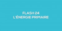 Flash-learning 24 - L'énergie primaire
