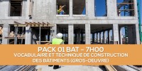 E-learning BAT : PACK 01 Vocabulaire et technique de construction des bâtiments (Gros-oeuvre) en ligne à distance