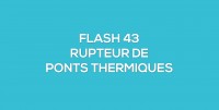 Flash-learning 43 - Rupteur de ponts thermiques