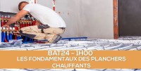 E-learning BAT24 : Les fondamentaux des planchers chauffants