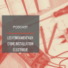 PODCAST BAT21 : Les fondamentaux d'une installation lectrique