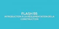 Flash-learning 55 : Introduction à la réglementation de la construction