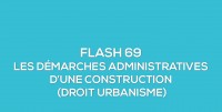 Flash-learning 69 : Les dmarches administratives d'une construction