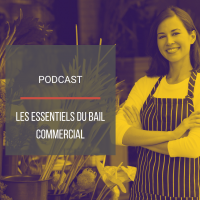 PODCAST IMMO25 : Les essentiels du bail commercial