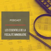 PODCAST IMMO33 : Les essentiels de la fiscalit immobilire