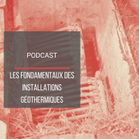 PODCAST BAT26 : Les fondamentaux des installations géothermiques