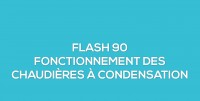 Flash-learning 90 : Le fonctionnement des chaudires  condensation