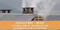 E-learning BAT : PACK 03 Vocabulaire et technique des quipements de chauffage