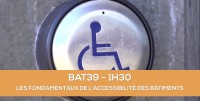 E-learning BAT39 : Les fondamentaux de l'accessibilité des bâtiments