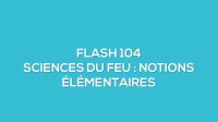 Flash-learning 104 - Sciences du feu - notions élémentaires