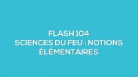 Flash-learning 104 - Sciences du feu - notions lmentaires