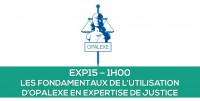 E-learning EXP15 : Les fondamentaux de l'utilisation d'OPALEXE en expertise de justice
