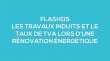 Flash-learning 115 : Les travaux induits et le taux de TVA lors d'une rnovation nergtique